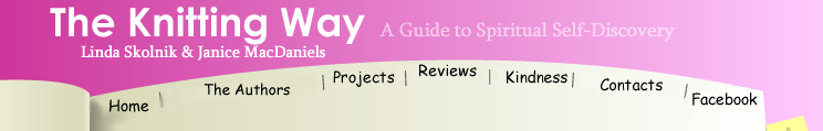 The Knitting Way: A Guide to Spiritual Self-Discovery, by Linda Skolnik & Janice MacDaniels